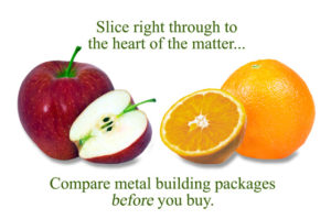 Photo of an apple and an orange warns people to compare steel building kits carefully.