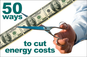 Man with scissors about to cut a string of $100 bills.  Headline reads, "50 Ways to cut energy costs."