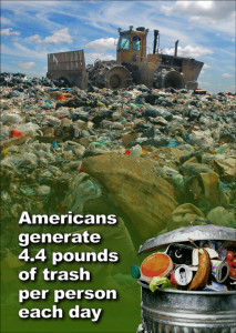 Bulldozer in a trash dump with the caption: "Americans generate 4.4 pounds of trash per person per day."