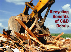 Steam shovel digging into construction and demolition debris, with the headline: "Recycling Benefits of C & D Debris"