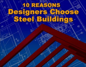 Illustration with steel building rafters before a blueprint background and the headline "10 Reasons Designers Choose Steel Buildings"