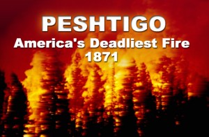 A forest ablaze with the headline Peshtigo: America's Deadliest Fire in 1871