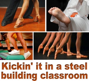 Collage of feet dancing, performing martial arts, and exercising with the caption "Kicking It in a steel building classroom"