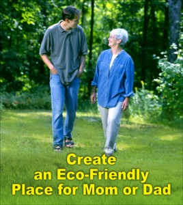 Mother and son walking through green woods with the caption "Create an Eco-Friendly Place for Mom or Dad"