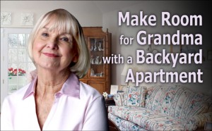 Smiling older woman stands in her pleasant living room. Caption reads "Make Room for Grandma with a Backyard Apartment."