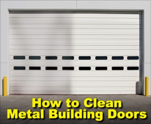 Close up of a half-clean/half-dirty metal building overhead door with the text "How to Clean Metal Building Doors"