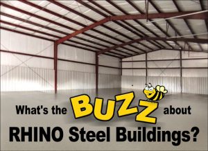 Interior of an empty pre-engineered steel buildings with the headline "What's the Buzz about RHINO Steel Buildings?"