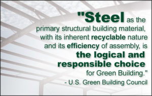 Quote from the U.S. Green Building Council confirming steel is the responsible choice for green building.